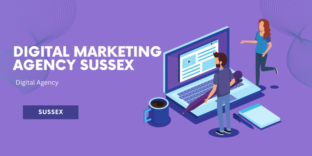 digital marketing agency sussex