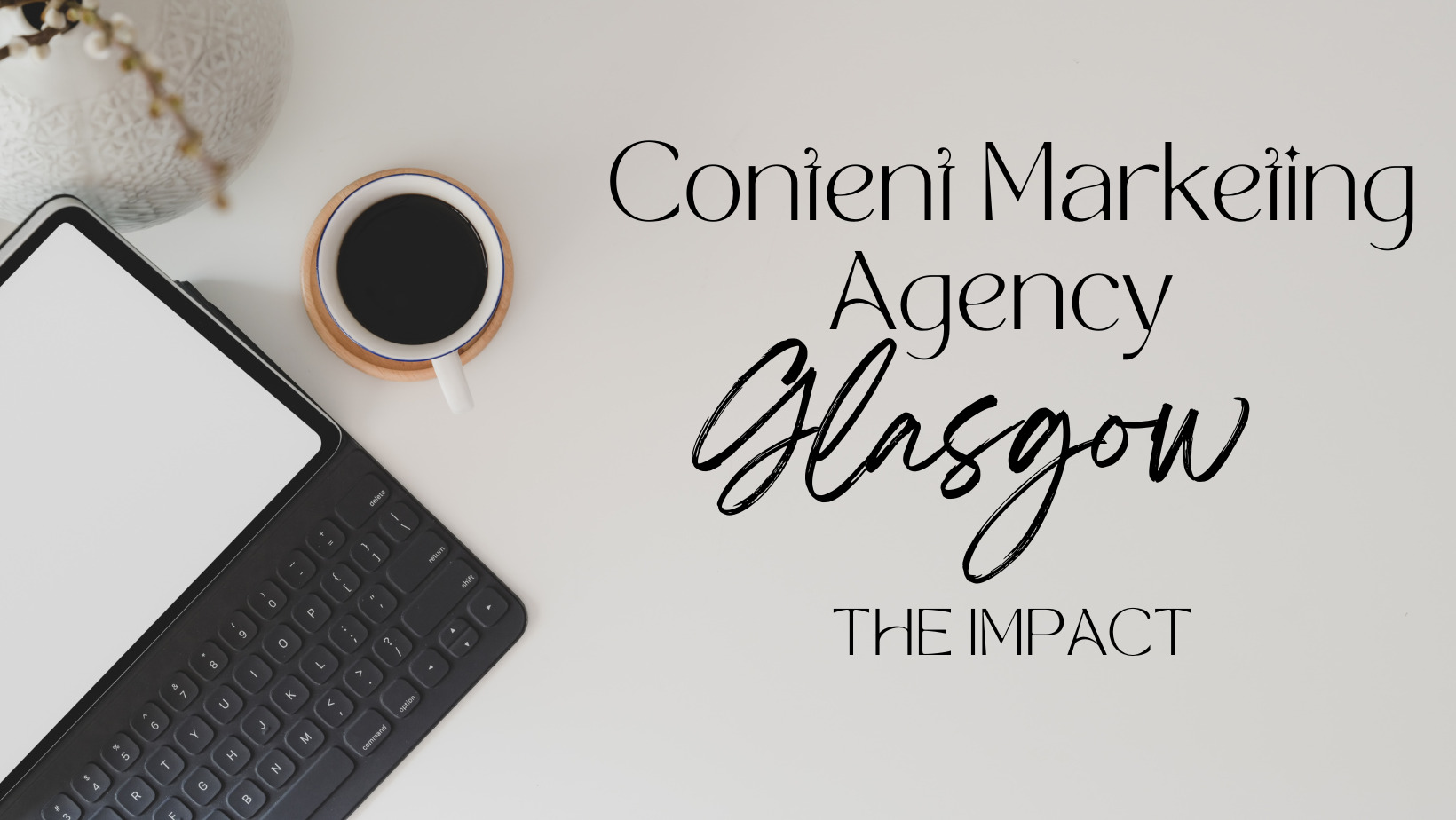 Content Marketing agency Glasgow
